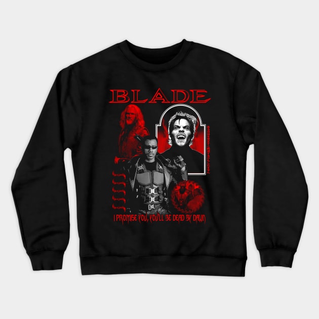 Blade - You'll Be Dead By Dawn Crewneck Sweatshirt by WithinSanityClothing